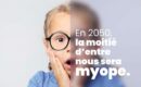 Une épidémie mondiale de myopie