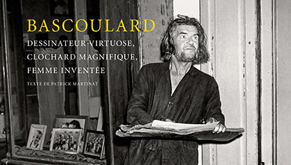 Bascoulard : le clochard génial en pays de Bourges